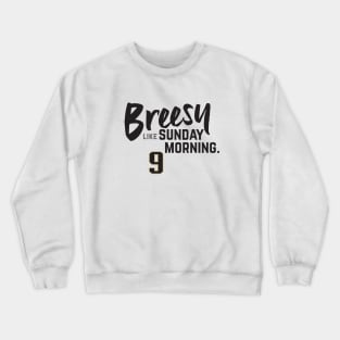 Breesy like Sunday Morning Crewneck Sweatshirt